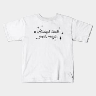 Always trust your Magic. Magical motivational design. Kids T-Shirt